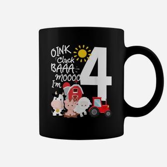 Oink Cluck Baa Moo I'm 4 Farm Theme Birthday 4 Yrs Old Shirt Coffee Mug | Crazezy DE
