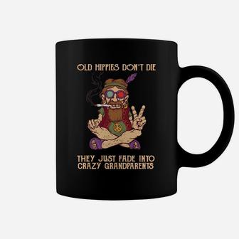 Old Hippies Don’t Die They Just Fade Into Crazy Grandparents Coffee Mug - Thegiftio UK