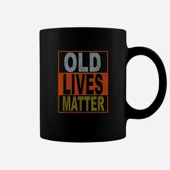 Old Lives Matter Funny Vintage Gift For Old Person Coffee Mug | Crazezy CA