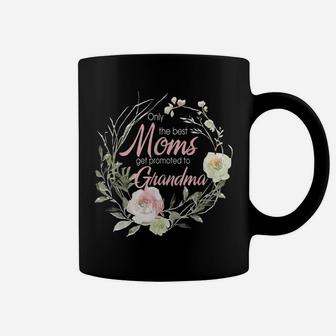 Only Best Moms Get Promoted To Grandma Flower Coffee Mug | Crazezy AU