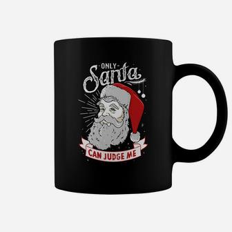 Only Santa Can Judge Me Funny Xmas Gift Tee Coffee Mug | Crazezy DE