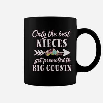 Only The Best Nieces Get Promoted To Big Cousin Coffee Mug | Crazezy UK
