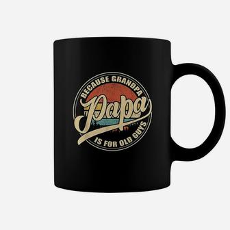 Papa Because Grandpa Is For Guys Vintage Coffee Mug | Crazezy UK