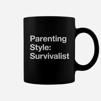 Parenting Style Survivalist Funny Sarcastic Mom Coffee Mug | Crazezy AU