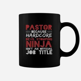 Pastor Because Devil Stomping Ninja Isnt Job Coffee Mug | Crazezy UK