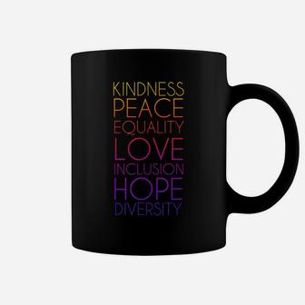 Peace Love Inclusion Equality Diversity Human Rights Coffee Mug | Crazezy
