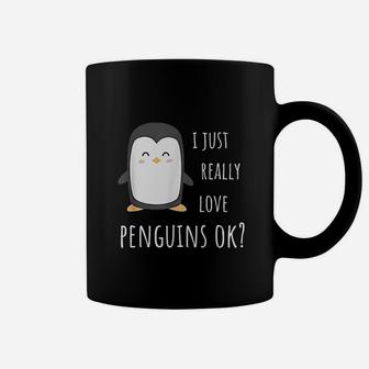 Penguin Gifts I Just Really Love Penguins Ok Coffee Mug | Crazezy UK