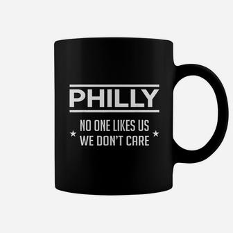 Philly No One Likes Us We Do Not Care Coffee Mug | Crazezy DE