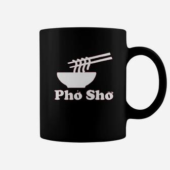 Pho Sho Vietnamese Food Ramen Noodles Bowl Coffee Mug | Crazezy CA