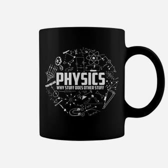 Physics Why Stuff Does Other Stuff | Funny Physicists Gift Coffee Mug | Crazezy AU