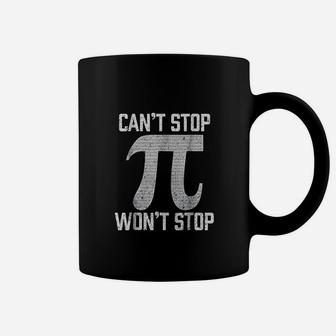 Pi Cant Stop Wont Stop Pi Day 314 Funny Math Geek Coffee Mug - Seseable