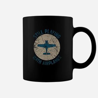 Pilot Gifts Still Playing With Airplanes Coffee Mug | Crazezy