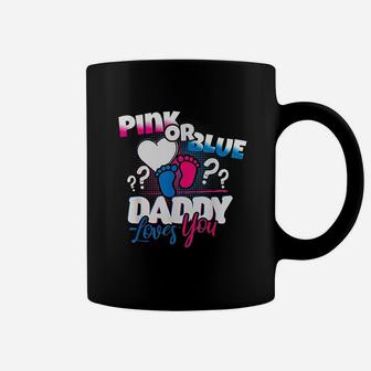 Pink Or Blue Daddy Loves You Gender Reveal Coffee Mug | Crazezy
