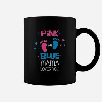 Pink Or Blue Mama Loves You Coffee Mug | Crazezy