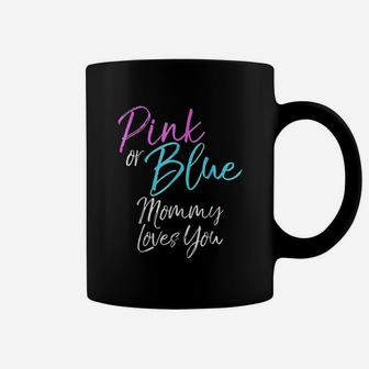 Pink Or Blue Mommy Loves You Cute Gender Reveal Coffee Mug | Crazezy CA