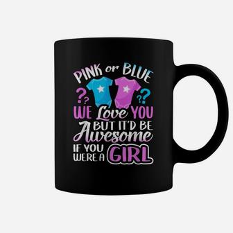 Pink Or Blue We Love You Gender Reveal Team Girl Pink Gift Coffee Mug | Crazezy UK