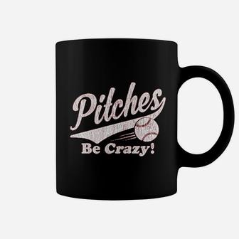 Pitches Be Crazy Coffee Mug | Crazezy