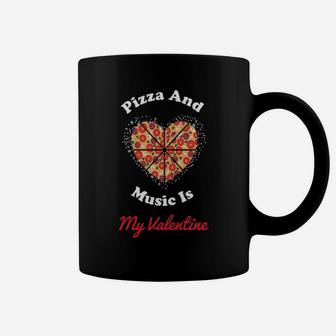 Pizza And Music Is My Valentine Coffee Mug - Monsterry AU