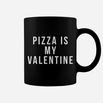 Pizza Is My Valentine Funny Pizza Lover Valentines Day Coffee Mug - Thegiftio