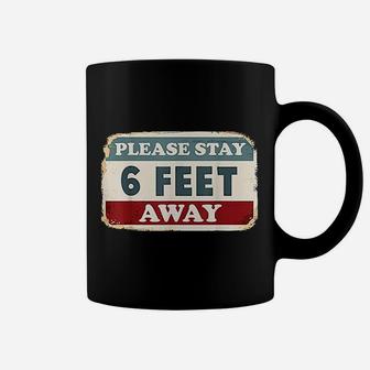 Please Stay 6 Feet Away Coffee Mug | Crazezy CA