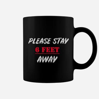 Please Stay 6 Feet Away Coffee Mug | Crazezy UK