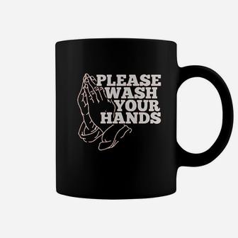 Please Wash Your Hands Coffee Mug | Crazezy CA