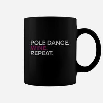 Pole Dance Wine Repeat Coffee Mug | Crazezy