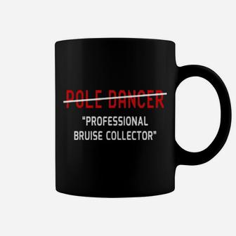 Pole Dancing Professional Bruise Collector Stripper Coffee Mug - Monsterry