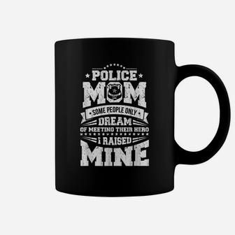 Police Officer Mom I Raised My Hero Cop Design Coffee Mug | Crazezy
