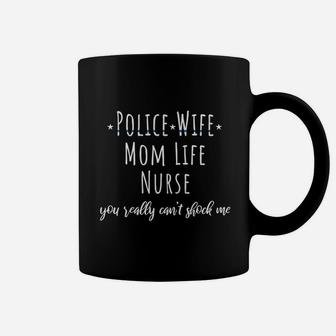 Police Wife Mom Life Nurse Coffee Mug | Crazezy