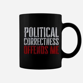 Political Correctness Offends Me Coffee Mug - Monsterry CA