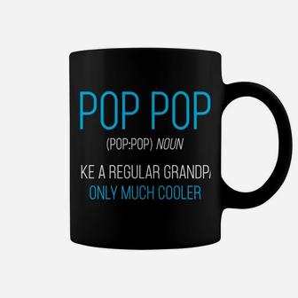 Pop Pop Gift Like A Regular Grandpa Definition Cooler Sweatshirt Coffee Mug | Crazezy UK