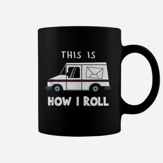 Postal Worker Funny This Is How I Roll Coffee Mug | Crazezy