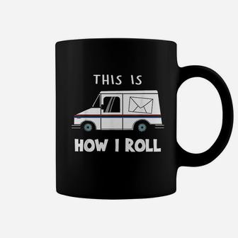 Postal Worker Funny This Is How I Roll Coffee Mug - Thegiftio UK