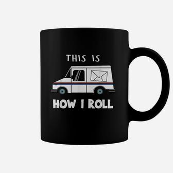 Postal Worker Funny This Is How I Roll Coffee Mug - Thegiftio UK
