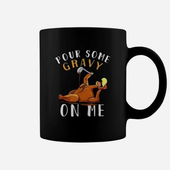Pour Some Gravy On Me Coffee Mug | Crazezy UK