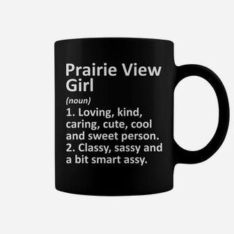 Prairie View Girl Tx Texas Funny City Home Roots Gift Coffee Mug | Crazezy AU