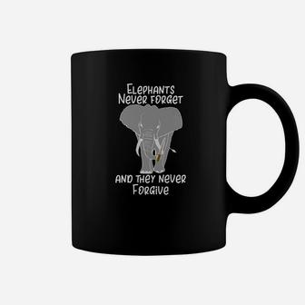 Premium Elephants Never Forget And They Never Forgive Coffee Mug - Thegiftio UK
