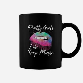 Pretty Girls Like Trap Music Coffee Mug | Crazezy