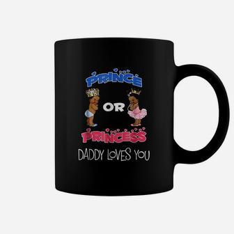 Prince Or Princess Baby Shower Daddy Loves You Coffee Mug | Crazezy UK