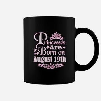 Princesses Are Born On August 19Th Princess Coffee Mug | Crazezy