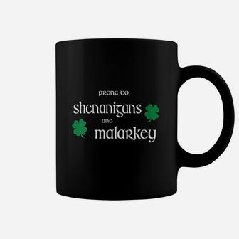 Prone To Shenanigans And Malarkey Funny Coffee Mug - Thegiftio UK
