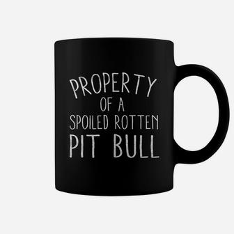 Property Of A Spoiled Rotten Pit Bull Coffee Mug | Crazezy DE