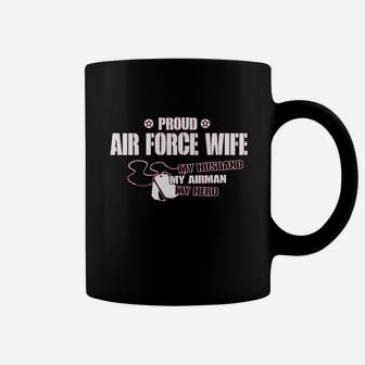 Proud Air Force Wife My Husband Airman Hero Missy Coffee Mug | Crazezy DE