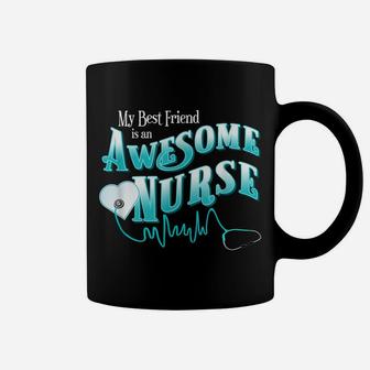 Proud Best Friend Bff Awesome Nurse Novelty T Shirt Tshirt Coffee Mug | Crazezy CA