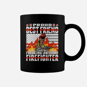 Proud Best Friend Of A Freaking Awesome Firefighter Gift Coffee Mug | Crazezy