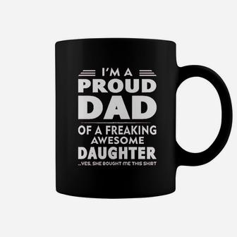Proud Dad Of A Freaking Awesome Daughter Coffee Mug | Crazezy DE