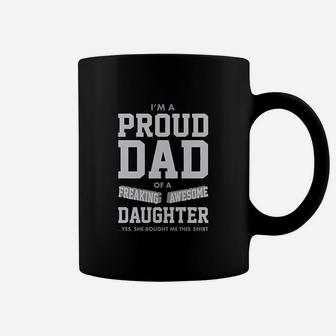 Proud Dad Of A Freaking Awesome Daughter Funny Gift For Dads Coffee Mug | Crazezy