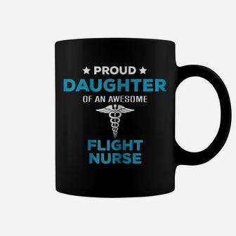 Proud Daughter Of An Awesome Flight Nurse T-Shirt Coffee Mug | Crazezy