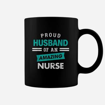 Proud Husband Of An Amazing Nurse Gift Appreciation Nurses Coffee Mug | Crazezy